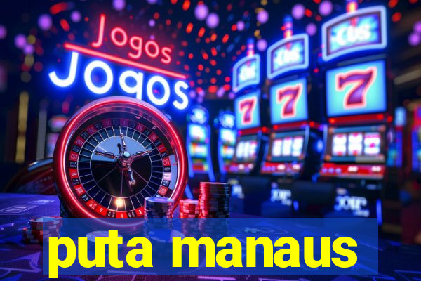 puta manaus